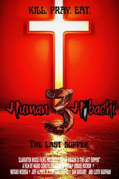 Human Hibachi 3: The Last Supper