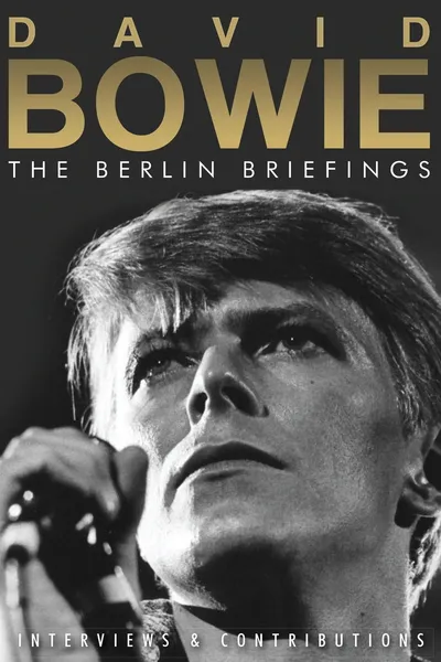 David Bowie: The Berlin Briefings