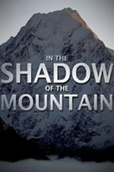 In the Shadow of the Mountain