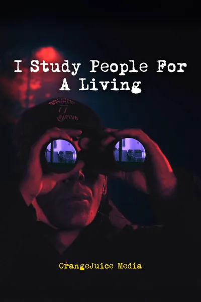 I Study People For A Living