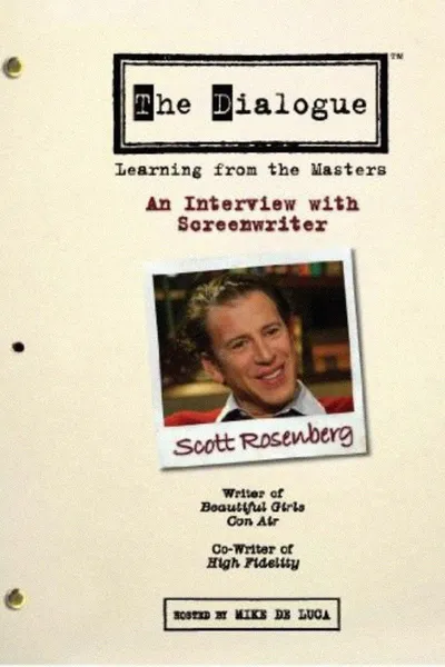 The Dialogue: An Interview with Screenwriter Scott Rosenberg