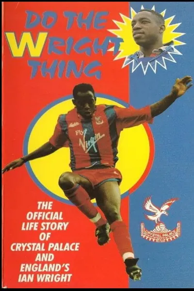 Ian Wright- Do the Wright Thing