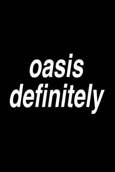 Oasisdefinitely