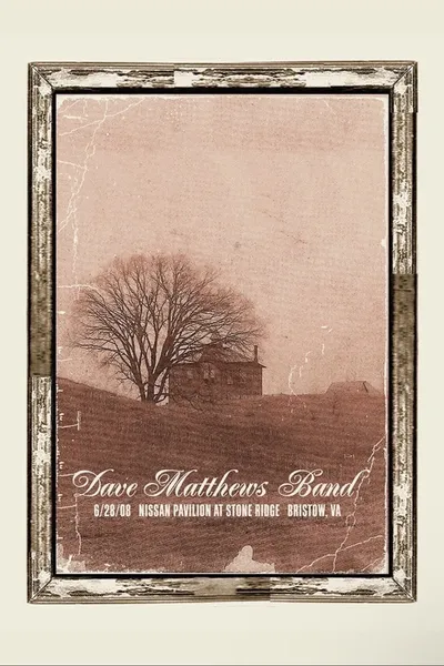 Dave Matthews Band: Nissan Pavilion at Stone Ridge - Bristow, VA - 6/28/08