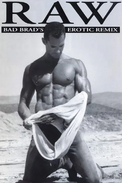 Raw Bad Brad's Erotic Remix