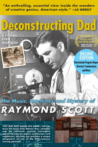 Deconstructing Dad: The Music, Machines and Mystery of Raymond Scott