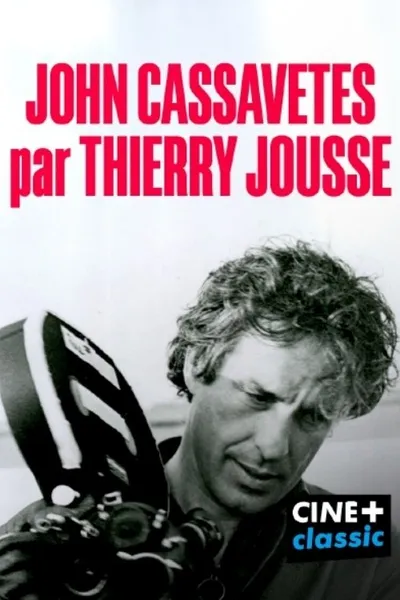 John Cassavetes par Thierry Jousse