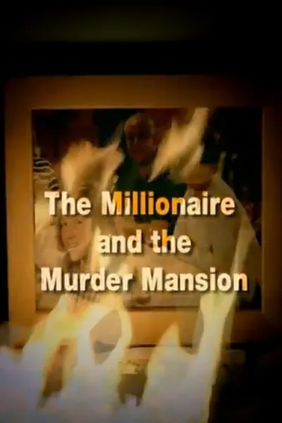 The Millionaire and the Murder Mansion