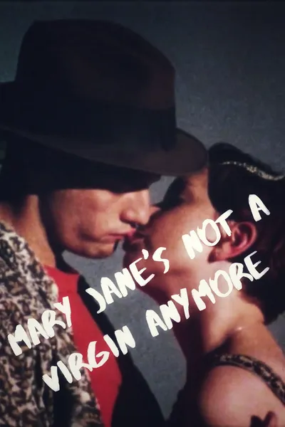 Mary Jane's Not a Virgin Anymore
