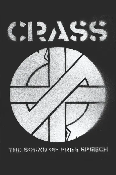 Crass: The Sound of Free Speech (The Story of Reality Asylum)