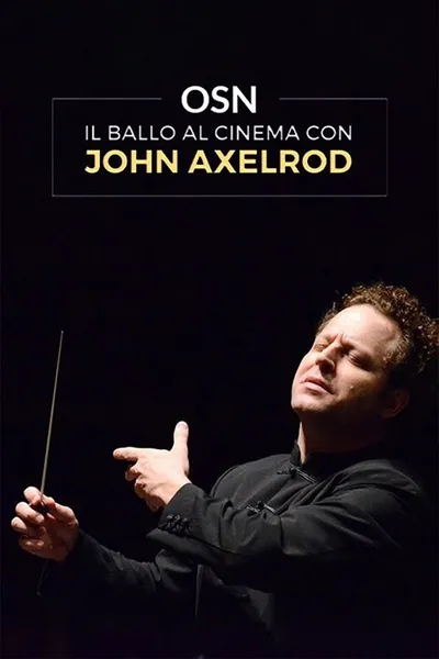 OSN: Il ballo al Cinema con John Axelrod