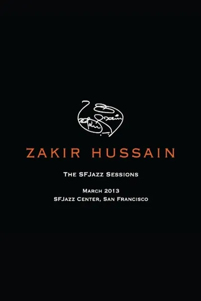Zakir Hussain: The SFJazz Sessions