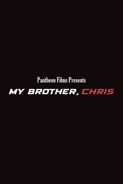 My Brother, Chris