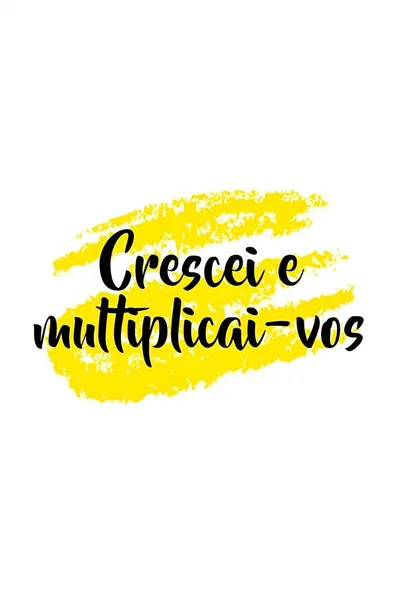 Crescei e Multiplicai-vos