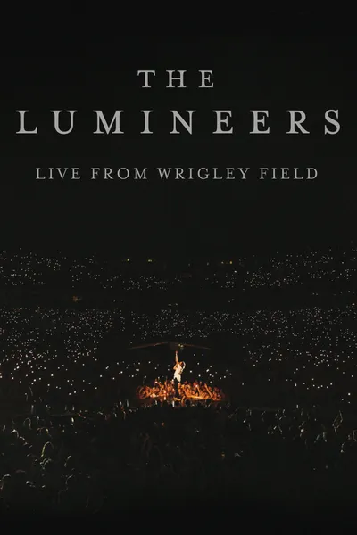 The Lumineers - Live from Wrigley Field