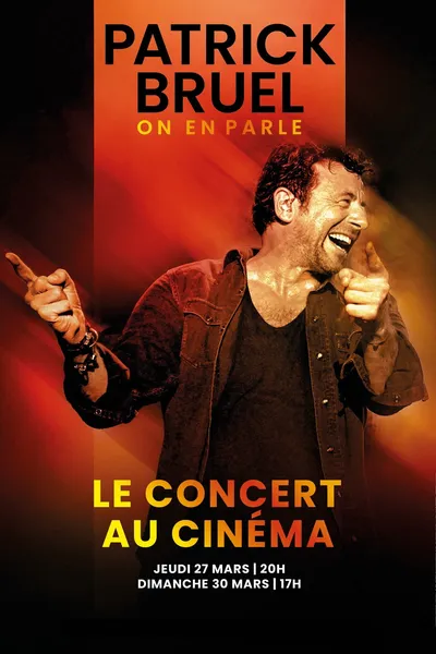 Patrick Bruel : On en parle - Le concert au cinéma
