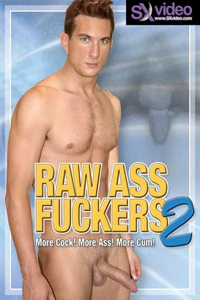 Raw Ass Fuckers 2