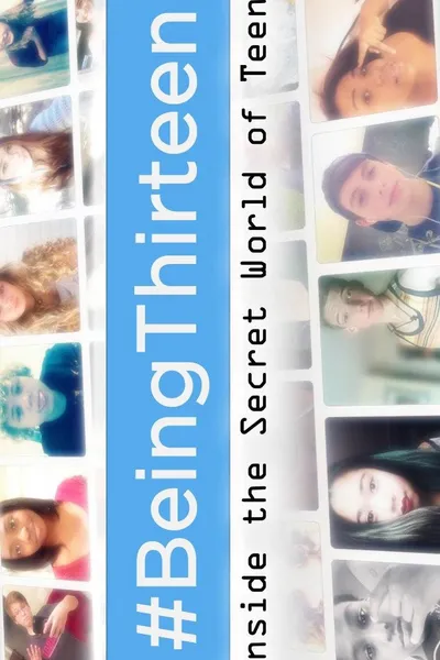 #Being13: Inside The Secret World of Teens