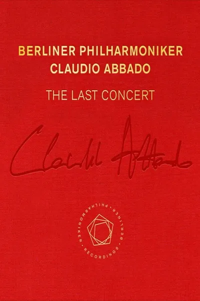 Claudio Abbado: The Last Concert