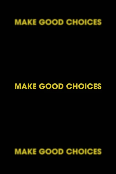 Make Good Choices