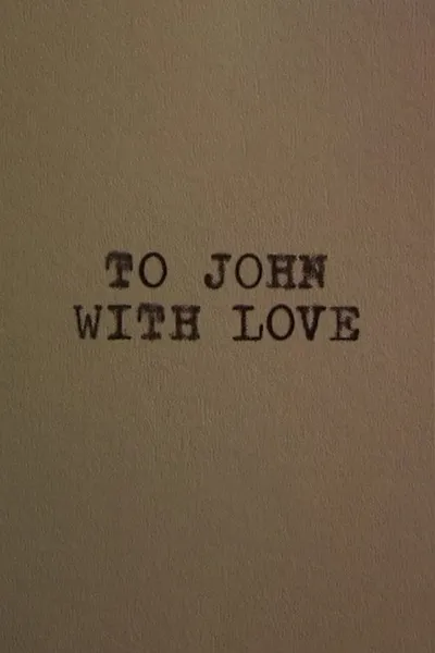To John With Love