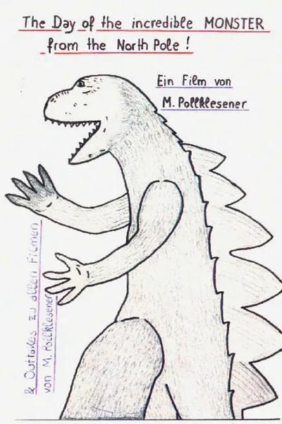 The Day of the Incredible Monster from the North Pole