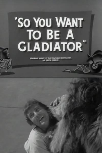 So You Want to Be a Gladiator