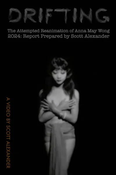 Drifting (The Attempted Reanimation of Anna May Wong)