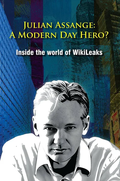 Julian Assange: A Modern Day Hero?