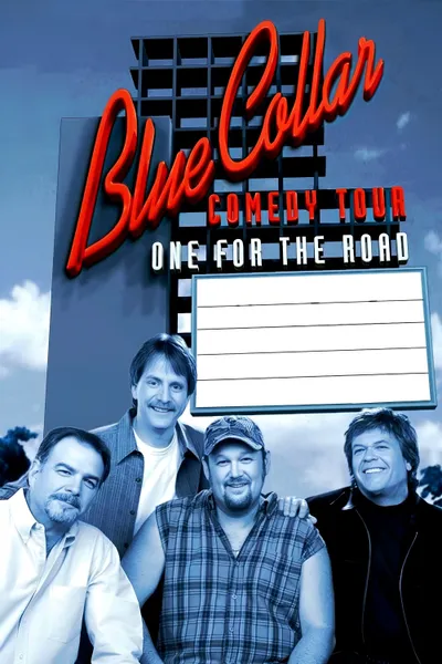 Blue Collar Comedy Tour: One for the Road
