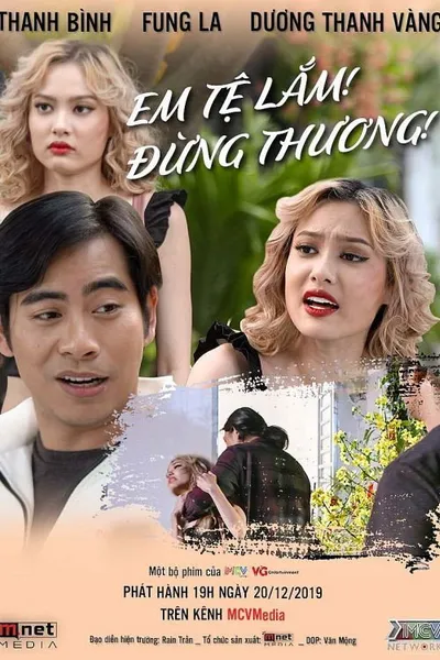 Em Tệ Lắm, Đừng Thương!