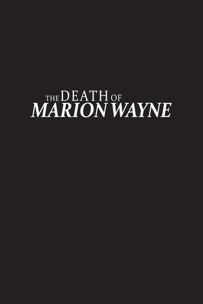 The Death of Marion Wayne