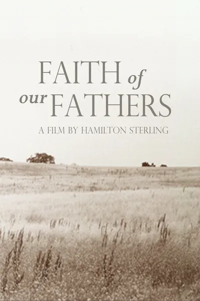 Faith of Our Fathers, a film by Hamilton Sterling