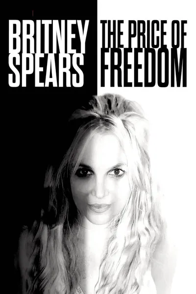 TMZ Investigates: Britney Spears: The Price of Freedom