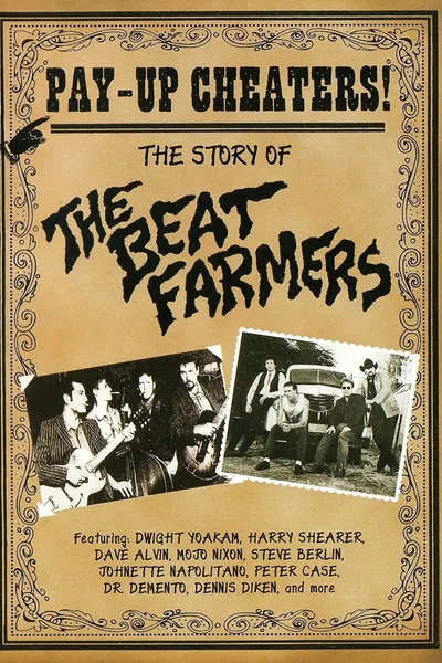 Pay Up Cheaters: The Story of the Beat Farmers