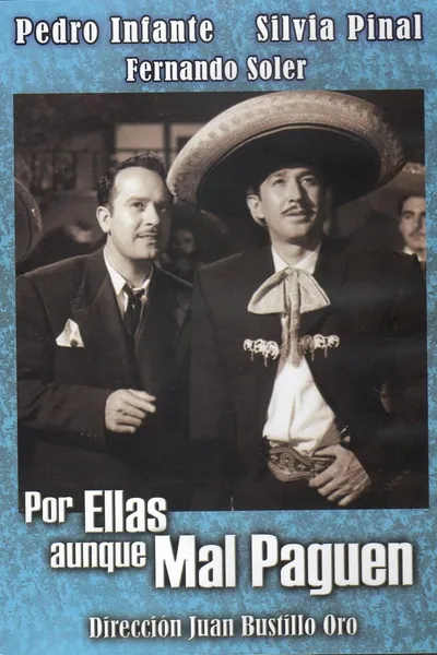 Por ellas aunque mal paguen