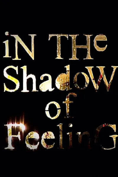 In the Shadow of Feeling