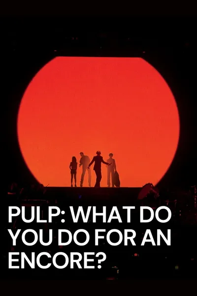 Pulp: What Do You Do for an Encore?