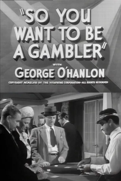 So You Want to Be a Gambler