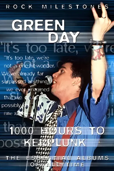 Rock Milestones: Green Day: 1000 Hours to Kerplunk