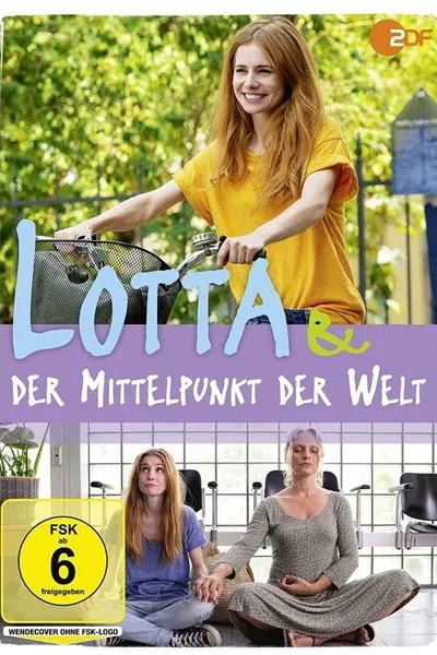 Lotta & der Mittelpunkt der Welt