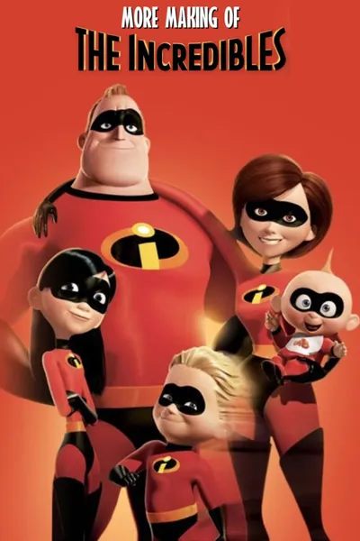 More Making of 'The Incredibles'