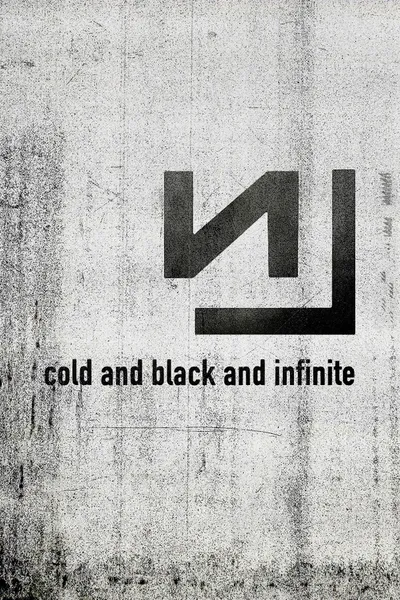 Nine Inch Nails: Live - Cold and Black and Infinite