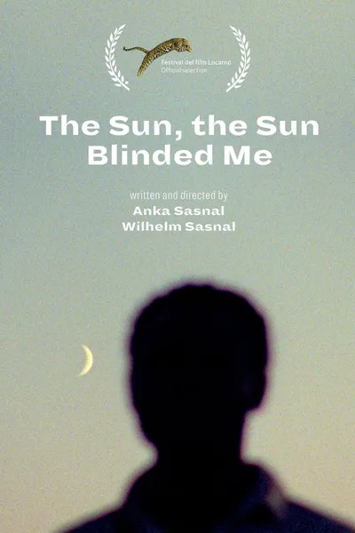 The Sun, the Sun Blinded Me