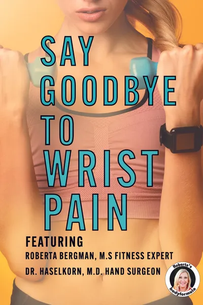 Roberta's Say Goodbye to Wrist Pain