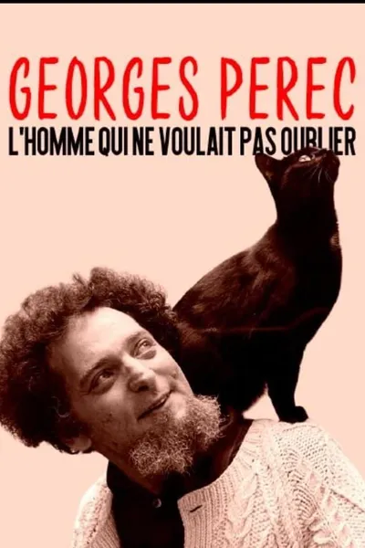 Georges Perec, The Man Who Refused to Forget