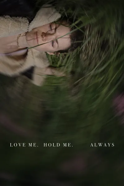 Love Me, Hold Me, Always