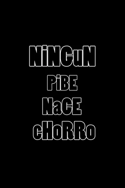Ningún pibe nace chorro