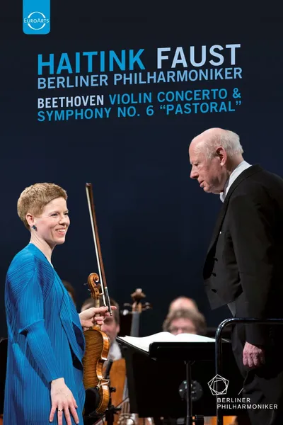 Beethoven · Violin Concerto & Symphony No. 6 'Pastoral' (Bernard Haitink, Isabelle Faust)