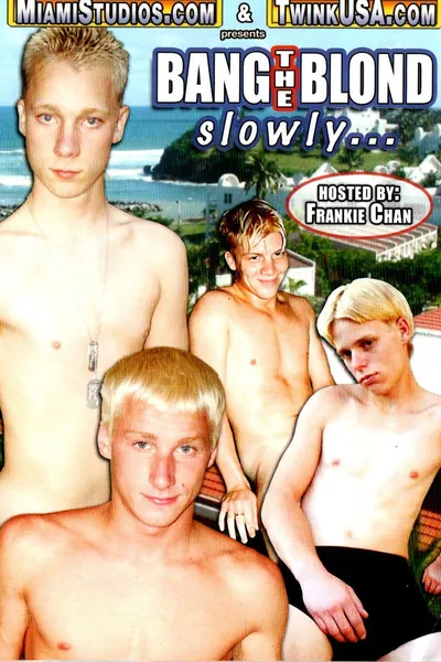 Bang The Blond Slowly
